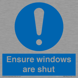 Ensure windows are shut